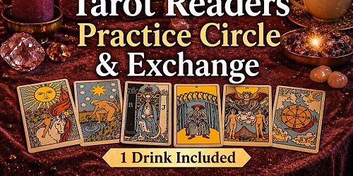 Tarot Readers Practice Circle & Exchange  (1 Drink Included) - Friday Night