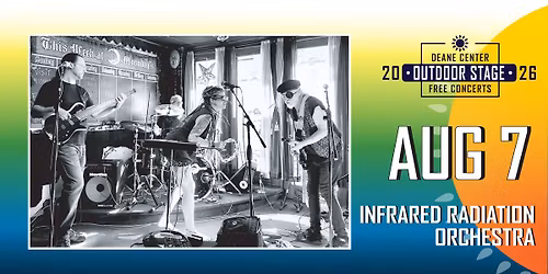 Infrared Radiation Orchestra - FREE Outdoor Concert at the Deane Center