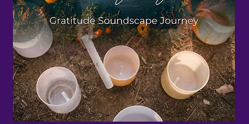 Thanksgiving Gratitude Soundscape Journey