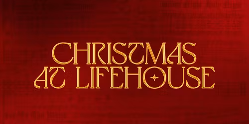 Christmas at Lifehouse 2025