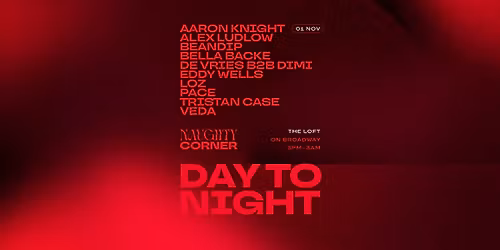 Naughty Corner | Day to Night