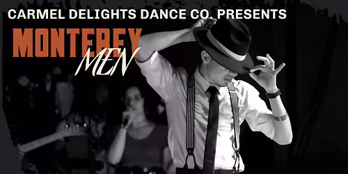 Carmel Delights Present: Monterey Men