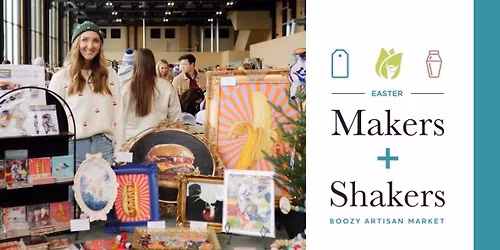 Easter Makers + Shakers: Boozy Artisan Market 2026