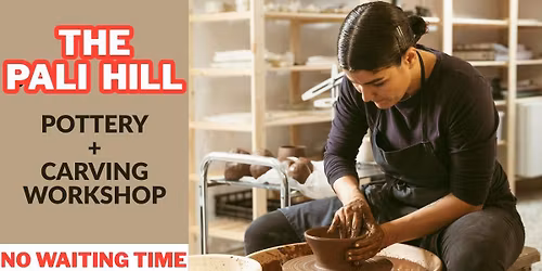 The Pali Hill (Pottery+Carving guided Workshop)