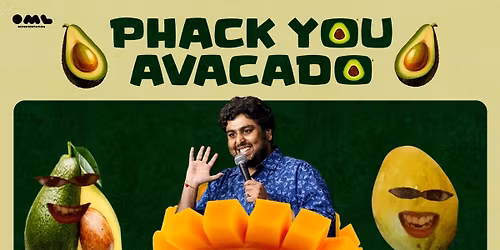 Phack You Avacado by Siddhartha Shetty