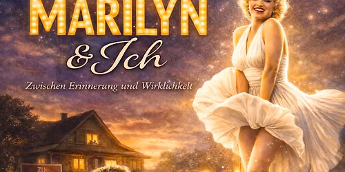 MARILYN & ICH - Kom\u00f6die von Peter Quilter (JUDY\/GLORIOUS) DEUTSCHSPRACHIGE ERSTAUFF\u00dcHRUNG 