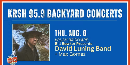 KRSH Backyard Concert: Bill Bowker Presents David Luning