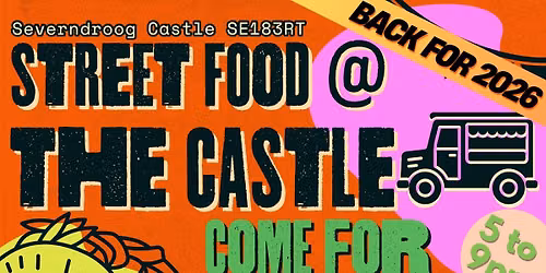 Street Food @ The Castle - July \ud83c\udf89\u2600\ufe0f