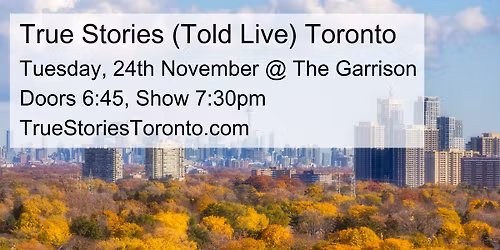 True Stories Told Live Toronto, Mon Nov 24th, 2025