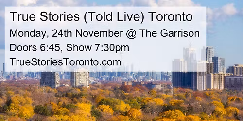 True Stories Told Live Toronto, Mon Nov 24th, 2025