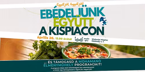 Eb\u00e9delj\u00fcnk egy\u00fctt a Kispiacon