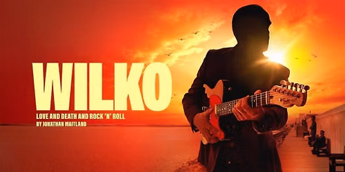 WILKO - Love and Death and Rock and Roll
