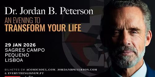 Dr. Jordan B. Peterson \u2013 An Evening to Transform Your Life | Lisbon