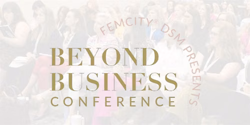 2026 FemCity Des Moines Beyond Business Conference