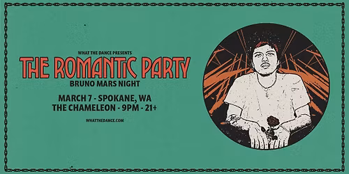 THE ROMANTIC PARTY - SPOKANE (21+)