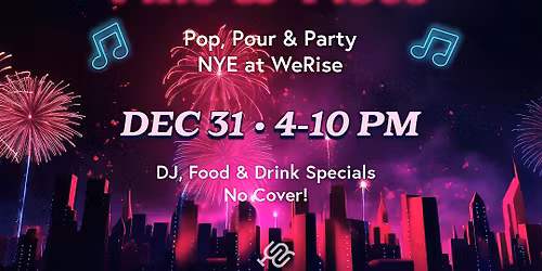 Vino & Vibes: Pop, Pour & Party NYE at WeRise Wine Bar