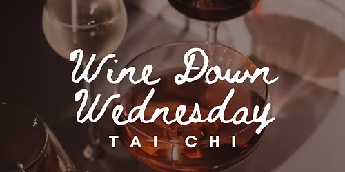 Wine Down Wednesday Tai Chi