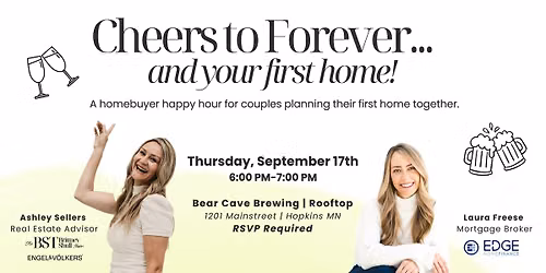 Cheers to Forever... and Your First Home!
