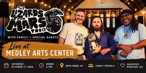 Lizards from Mars trio w\/Family\/Special Guests