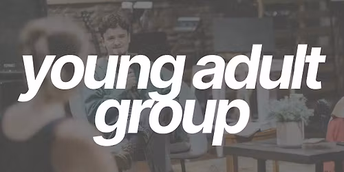 YOUNG ADULT GROUP: What does it look like to walk in humility?