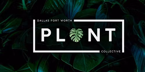 DFW Plant Collective Swap & Sale