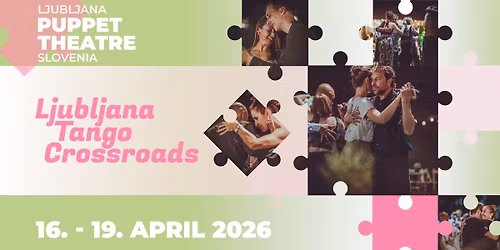 Ljubljana Tango Crossroads, 2nd edition, 16. - 19. April 2026