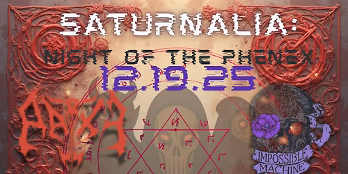 Saturnalia at Maggie Meyers with Aatxe, Man's\/Laughter, Impossible Machine, and Terrible Lovers