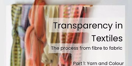 Transparency in Textiles Workshops
