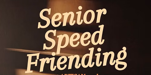 Senior Speed Friending