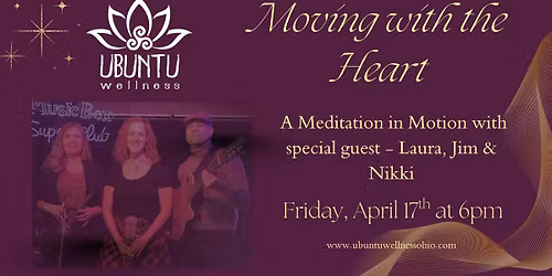 Moving with the Heart: A Meditation in Motion with special guests; Laura, Jim and Nikki