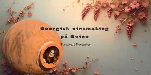 Georgisk Vinsmaking med Natia 