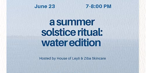 a summer  solstice ritual:  water edition
