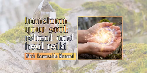 Transform Your Soul: Retreat & Heal Reiki