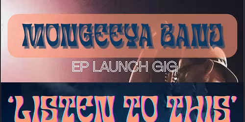 \u2018Listen to This.\u2019 MONGEEYA EP Launch W\/ Yawn Vibes, Harmony Romsloe & Iconyx