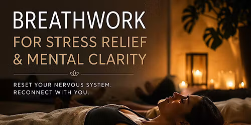 Breathwork for Stress Relief & Mental Clarity (Small Group Experience)