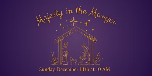 Majesty in the Manger: A Christmas Worship Service