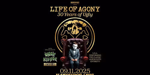 Life Of Agony "30 Years Of Ugly" + Ugly Kid Joe, Xskull8 \/ 9 XI 2025 \/ Katowice
