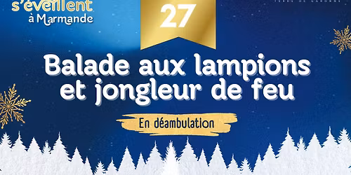 \u2728 Balade aux lampions & spectacle de jongleur de feu \u2728