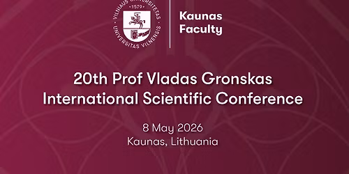 Jubiliejin\u0117 20-oji prof. Vlado Gronsko tarptautin\u0117 mokslin\u0117 konferencija