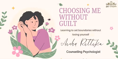 CHOOSING ME WITHOUT GUILT