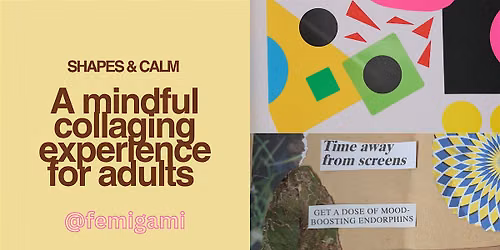 Shapes & Calm: a mindful collaging experience for adults