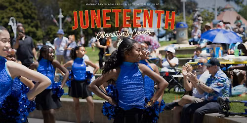 Juneteenth in Manhattan Beach: Culture, Community & Celebration