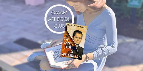 OMAM Art Book Club: The Secret Life of Sunflowers by Marta Molnar