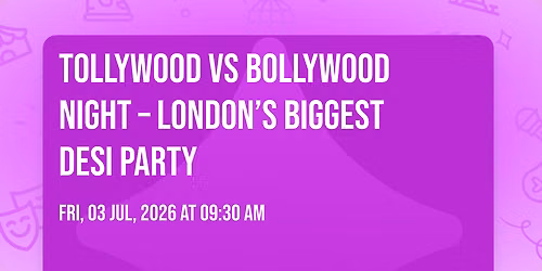  Tollywood vs Bollywood Night \u2013 London\u2019s Biggest Desi Party