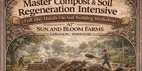 Master Compost & Soil Regeneration Intensive - Full Day Workshop