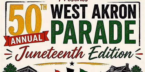 50th West Akron Parade - Juneteenth Edition with Village Keepers of Akron and Buchtel PTA