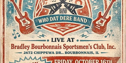  The Who Dat Dere Band is BACK! \ud83c\udfb8 Bradley-Bourbonnais Sportsmen\u2019s Club, Inc. 