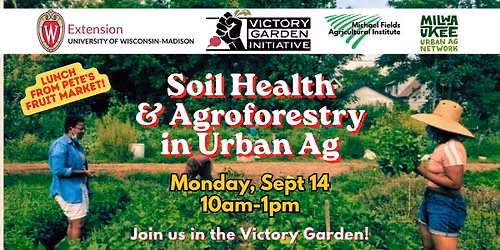 Soil Health and Agroforestry in Urban Ag: Field Day at Victory Garden