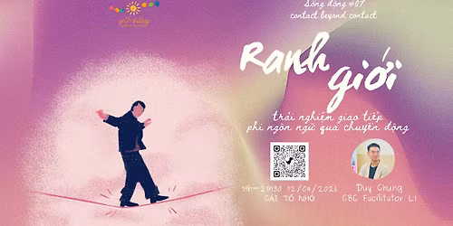 s\u1ed1ng \u0111\u1ed9ng #07: RANH GI\u1edaI - tr\u1ea3i nghi\u1ec7m giao ti\u1ebfp phi ng\u00f4n ng\u1eef qua chuy\u1ec3n \u0111\u1ed9ng