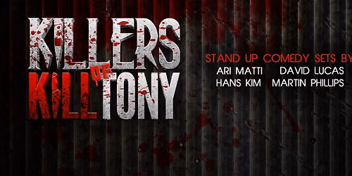 Killers of K*ll Tony